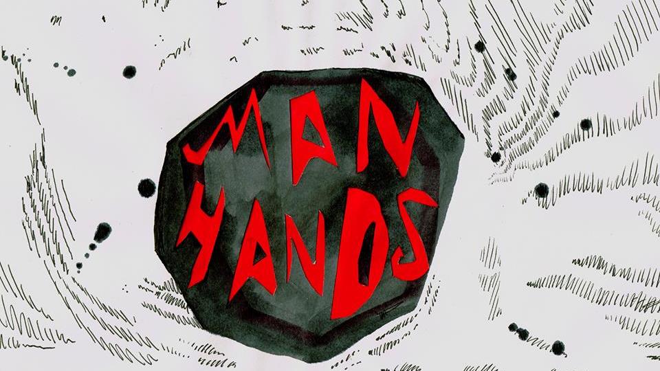 Man Hands: Tearing Down Rainbows and Shitting on Stars